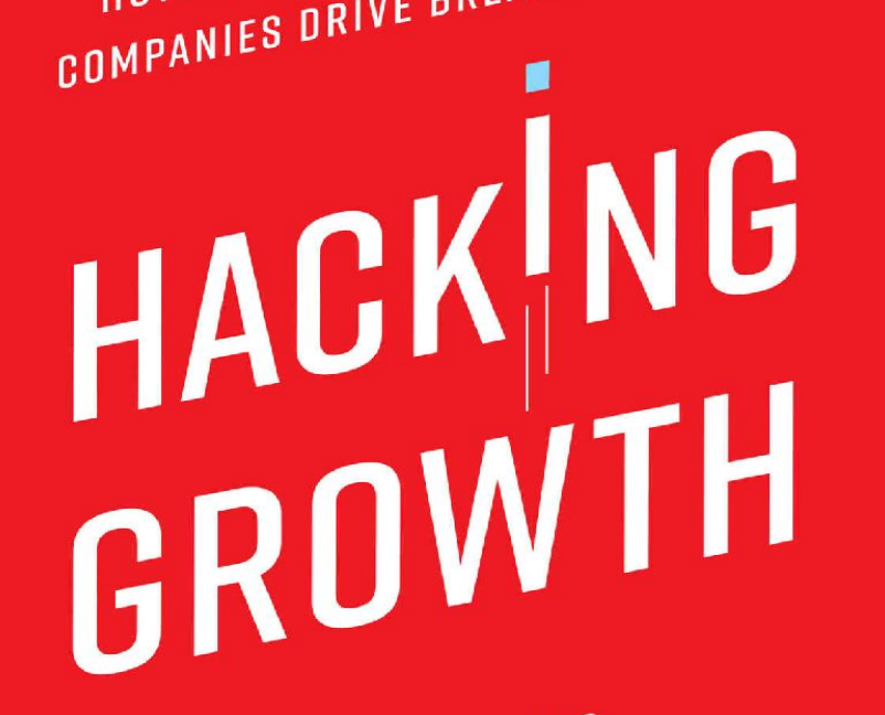 Hacking Growth: How Today’s Fastest-Growing Companies Drive Breakout Success.pdf by Sean Ellis