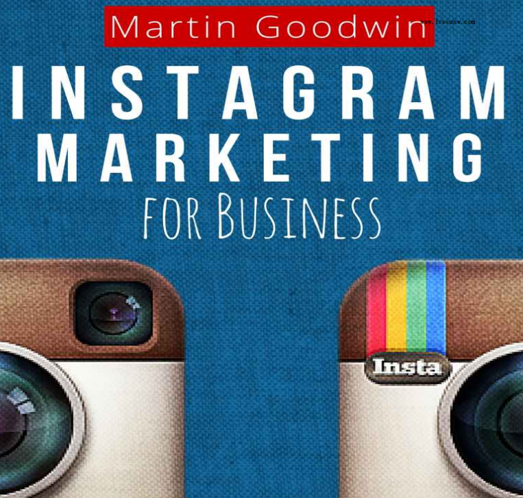 Instagram Marketing For Business: How To Get More Targeted Followers And Build A Brand On Instagram.pdf by Goodwin Martin