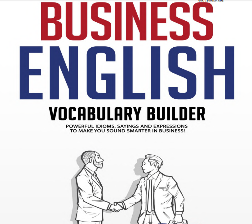 Business English Vocabulary Builder: Powerful Idioms, Sayings and Expressions to Make You Sound Smarter in Business.pdf