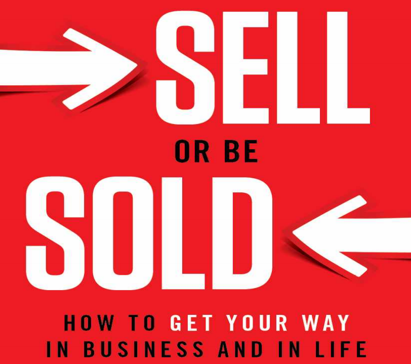 Sell or Be Sold: How to Get Your Way in Business and in Life.pdf by Grant Cardone