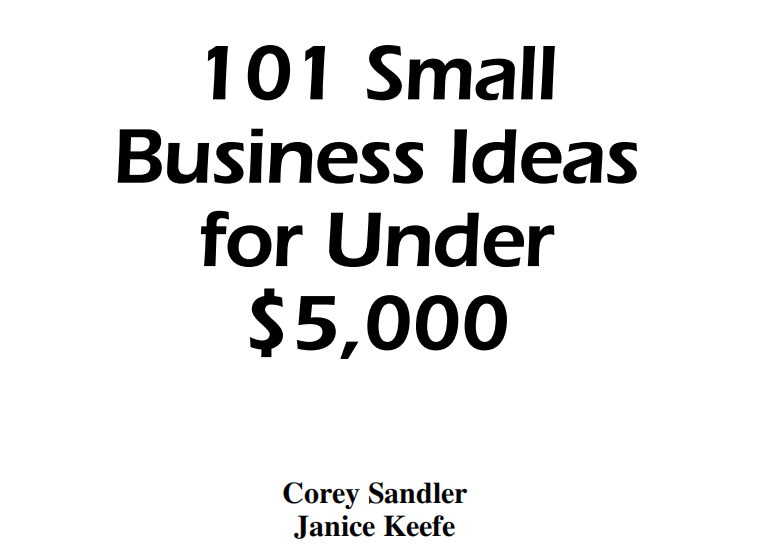 101 Small Business Ideas for Under $5000.pdf ebook download (by Corey Sandler, Janice Keefe)